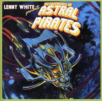 Lenny White - The Adventures Of Astral Pirates (Wounded Bird Records 2002) 1978