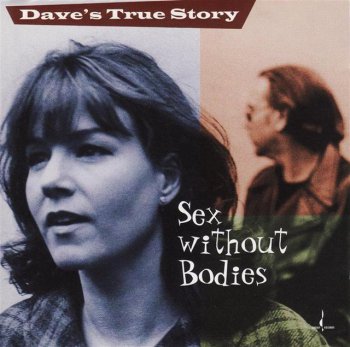 Dave's True Story - Sex Without Bodies (1998) [Studio Master 24bit/96kHz]