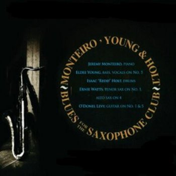 Monteiro, Young & Holt - Blues for the Saxophone Club 2009