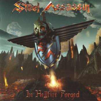 Steel Assassin - In Hellfire Forged (2009)