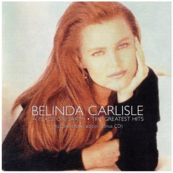 Belinda Carlisle - A Place On Earth: The Greatest Hits (1999) 2CD