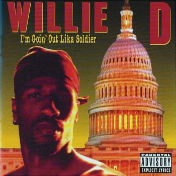 Willie D-I'm Goin' Out Lika Soldier 1992
