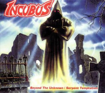 Incubus - Beyond The Unknown / Serpent Temptation [Re-release 2000]