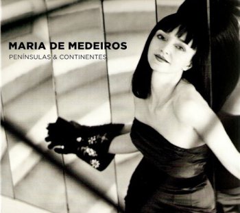 Maria de Medeiros - Peninsulas & Continentes (2010)
