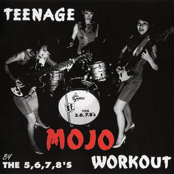 The 5.6.7.8's - Teenage Mojo Workout (Sweet Nothing Records UK 2004) 2002