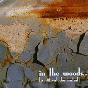 In The Woods... - Live At The Caledonian Hall (2CD) 2003