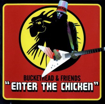 Buckethead & Friends - Enter the Chicken (2008) Lossless