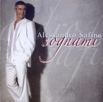 Alessandro Safina - Sognami (2007)
