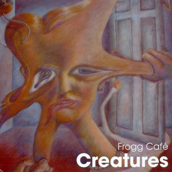 Frogg Cafe - Creatures (2003)