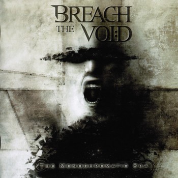 Breach The Void - The Monochromatic Era (2010)