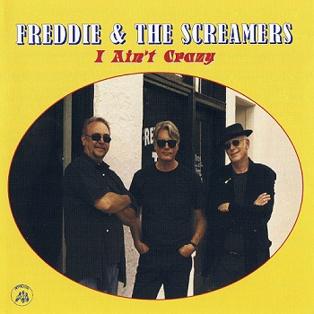 Freddie & the Screamers - I Ain't Crazy (2010) APE