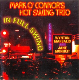 Mark O'Connor's Hot Swing Trio «In Full Swing» (2002)