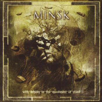 Minsk - With Echoes In The Movement Of Stone (2009)