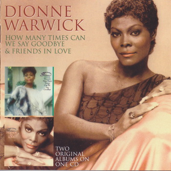 Dionne Warwick - How Many Times Can We Say Goodbye & Friends In Love [U.K.] 1983 & 1982 (2010)