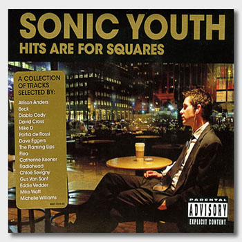 Sonic Youth - Hits Are For Squares [Compilation] (2008)