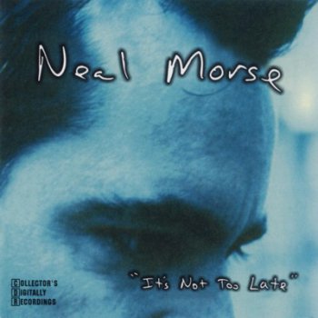Neal Morse - It's Not Too Late (2001)