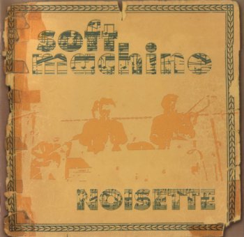 Soft Machine - Noisette (Cuneiform Records 2000) 1970