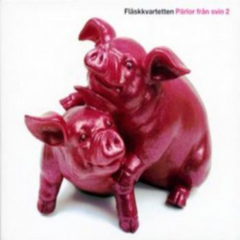 Fleshquartet - Parlor Fran Svin 2 (2002)