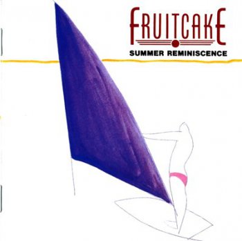 FRUITCAKE - Summer Reminiscence (1986,remaster 2010)