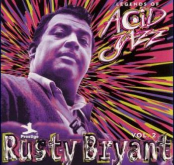 Rusty Bryant - Legends Of Acid Jazz Vol 2 (1998)