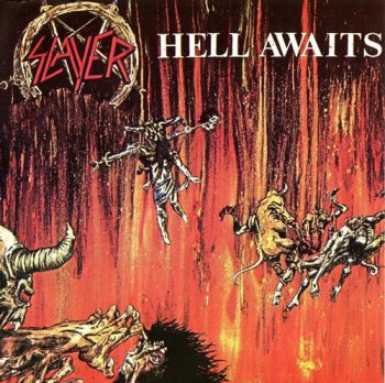 Slayer - Hell Awaits (Metal Blade / Roadrunner Records Non-Remaster) 1985