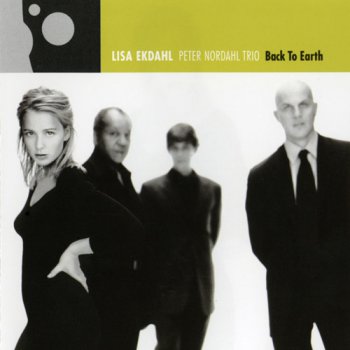 Lisa Ekdahl, Peter Nordahl Trio - Back To Earth (1999)