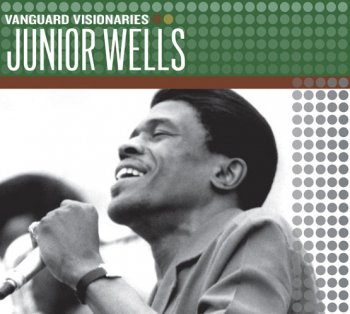 Junior Wells - Vanguard Visionaries (2007)