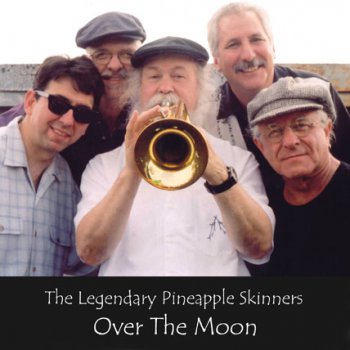 The Legendary Pineapple Skinners - Over The Moon (2005)