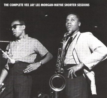 Lee Morgan And Wayne Shorter - The Complete Vee Jay Lee Morgan-Wayne Shorter Sessions (6CD Box Set Mosaic / Rhino Records) 2000