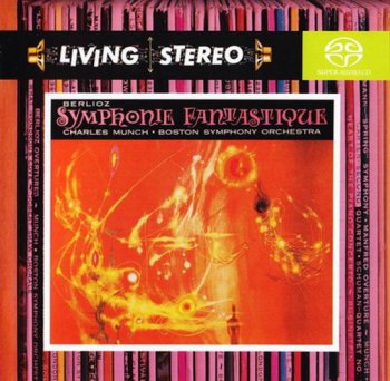 Berlioz: Boston Symphony Orchestra / Charles Munch - conductor - Symphonie Fantastique (RCA Living Stereo SACD Rip 24/192 + Redbook) 2006