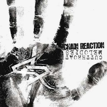 Chain Reaction - Cutthroat Melodies 2009 (Reissued-2010)