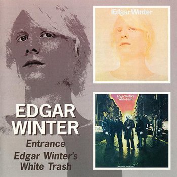 Edgar Winter - Entrance / Edgar Winter's White Trash (2CD Set BGO Records) 2005