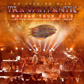 Transatlantic - An Evening With Transatlantic Whirld Tour 2010 [Deluxe Edition] (2010)
