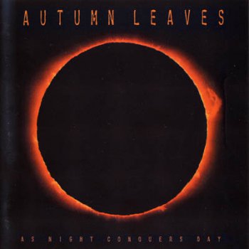 Autumn Leaves - As Night Conquers Day (1999)