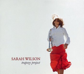 Sarah Wilson - Trapeze Project (2010)