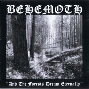 Behemoth (Pol) - And the Forests Dream Eternally (1994 (EP), Remastered 2005)