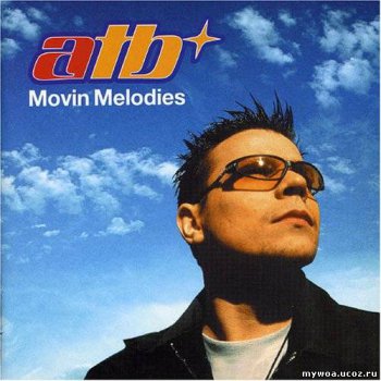 ATB - MOVIN' MELODIES (1999) [FLAC]