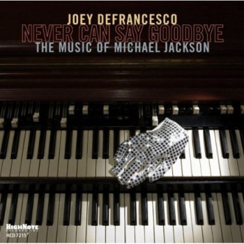 Joey DeFrancesco - Never Can Say Goodbye: The Music of Michael Jackson (2010)