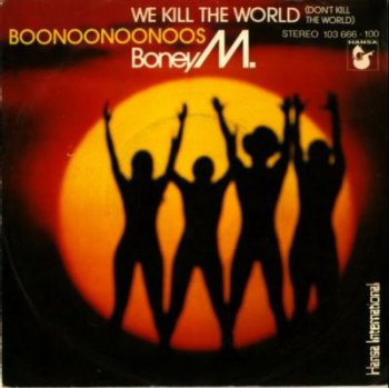Boney M. - We Kill the World / Boonoonoonoos (Hansa 103 666-100,SP VinylRip 24bit/96kHz) (1981)
