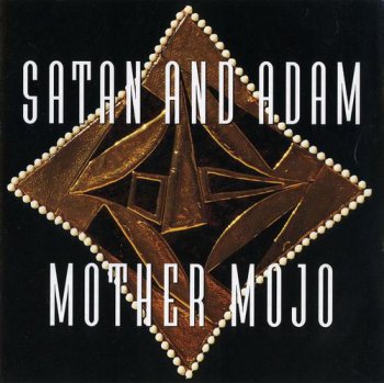 Satan And Adam - Mother Mojo (Flying Fish Records) 1993
