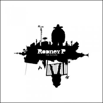Rodney P-The Future 2004
