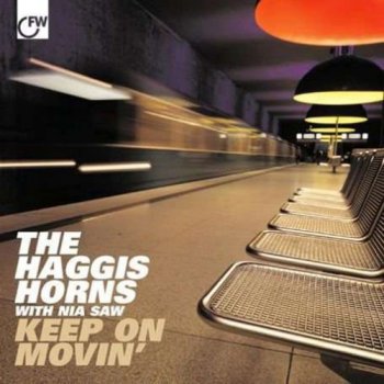 The Haggis Horns - Keep On Movin' (2010)