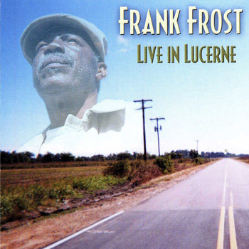Frank Frost - Live In Lucerne (2004)
