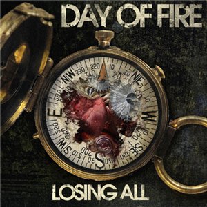 Day Of Fire - Losing All (2010)
