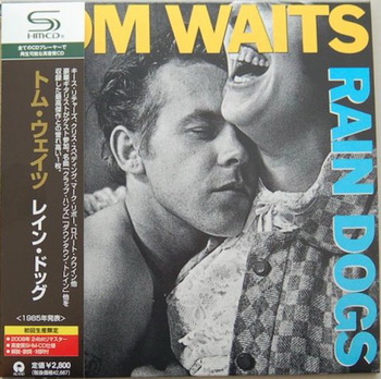 Tom Waits - Rain Dogs (SHN-CD) [Japan] 1985(2008)