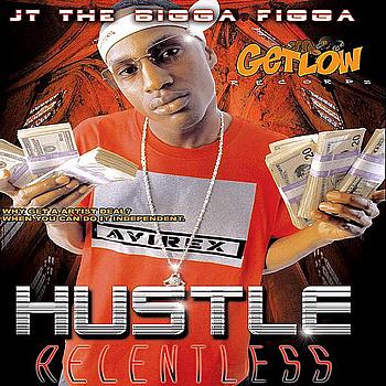 JT The Bigga Figga-Hustle Relentless 2002