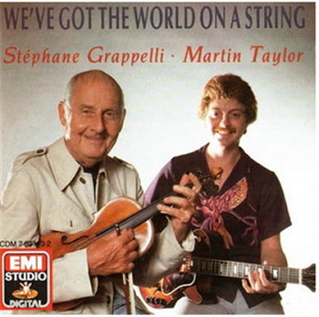 Stephane Grapelli, Martin Taylor - We've Got The World On A String (1981)