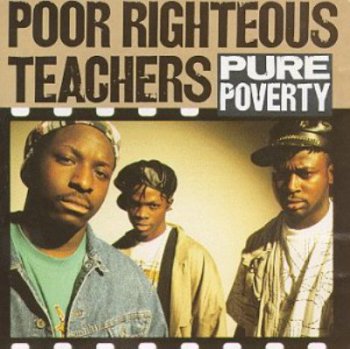 Poor Righteous Teachers-Pure Poverty 1991