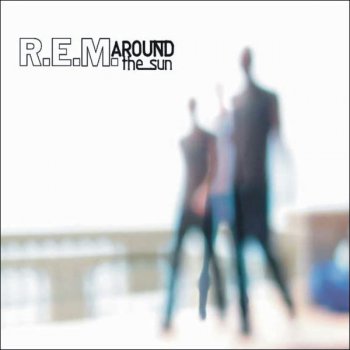 R.E.M. - Around The Sun 2004