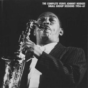 Johnny Hodges - The Complete Verve Small Group Sessions 1956-61 (6CD) (2000)